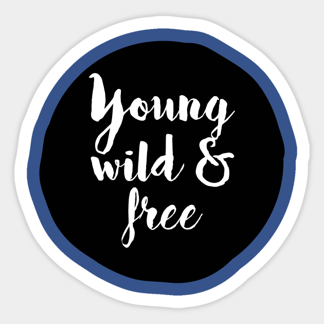 Young, Wild and Free Sticker by Elio and the Fox